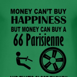 Money Cant Buy Happiness But It Can Buy A 1966 Pontiac Parisienne T Sh