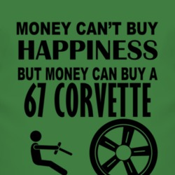 Money Cant Buy Happiness But It Can Buy A 1967 CHEVROLET CORVETTE T Sh
