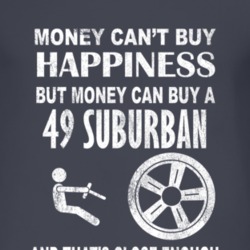 Money Cant Buy Happiness 1949 Chevy Suburban Dark Distressed T Shirt
