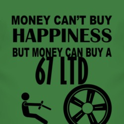 Money Cant Buy Happiness But It Can Buy A 1967 LTD T Shirt