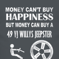 Money Cant Buy Happiness 1949 VJ Willys Jeepster Dark Distressed T Shi