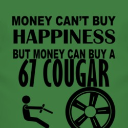 Money Cant Buy Happiness But It Can Buy A 1967 MERCURY COUGAR T Shirt
