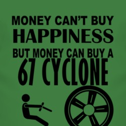 Money Cant Buy Happiness But It Can Buy A 1967 MERCURY CYCLONE T Shirt