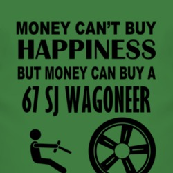 Money Cant Buy Happiness But It Can Buy A 1967 SJ Wagoneer T Shirt