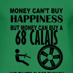 Money Cant Buy Happiness But It Can Buy A 1968 Cadillac Calais T Shirt