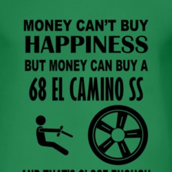 Money Cant Buy Happiness But It Can Buy A 1968 CHEVROLET EL CAMINO SS 