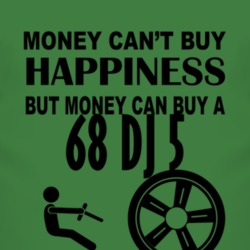 Money Cant Buy Happiness But It Can Buy A 1968 DJ 5 T Shirt