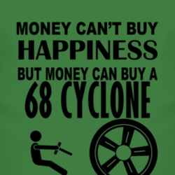 Money Cant Buy Happiness But It Can Buy A 1968 MERCURY CYCLONE T Shirt