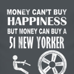 Money Cant Buy Happiness 1951 Chrysler New Yorker Dark Distressed T Sh