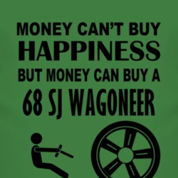 Money Cant Buy Happiness But It Can Buy A 1968 SJ Wagoneer T Shirt