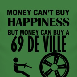 Money Cant Buy Happiness But It Can Buy A 1969 Cadillac De Ville T Shi