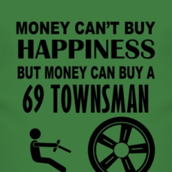 Money Cant Buy Happiness But It Can Buy A 1969 Chevy Townsman T Shirt