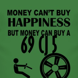 Money Cant Buy Happiness But It Can Buy A 1969 CJ 5 T Shirt
