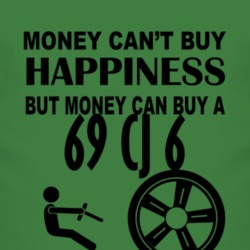 Money Cant Buy Happiness But It Can Buy A 1969 CJ 6 T Shirt