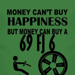Money Cant Buy Happiness But It Can Buy A 1969 FJ 6 T Shirt