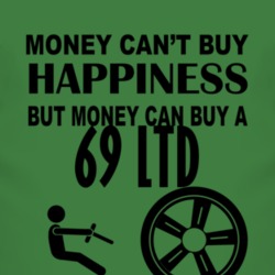 Money Cant Buy Happiness But It Can Buy A 1969 LTD T Shirt