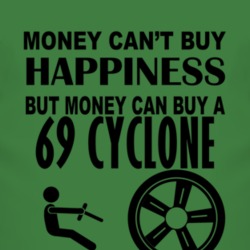 Money Cant Buy Happiness But It Can Buy A 1969 MERCURY CYCLONE T Shirt