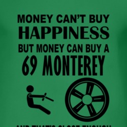 Money Cant Buy Happiness But It Can Buy A 1969 MERCURY MONTEREY T Shir
