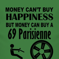 Money Cant Buy Happiness But It Can Buy A 1969 Pontiac Parisienne T Sh