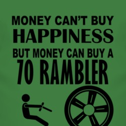 Money Cant Buy Happiness But It Can Buy A 1970 AMC RAMBLER T Shirt