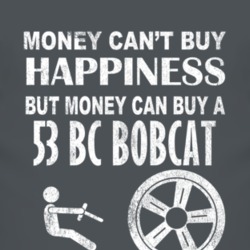 Money Cant Buy Happiness 1953 BC Bobcat Dark Distressed T Shirt