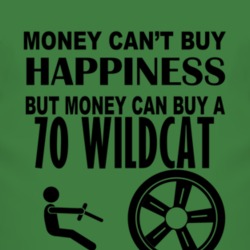 Money Cant Buy Happiness But It Can Buy A 1970 BUICK WILDCAT T Shirt