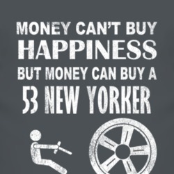 Money Cant Buy Happiness 1953 Chrysler New Yorker Dark Distressed T Sh