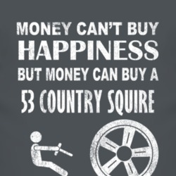 Money Cant Buy Happiness 1953 Country Squire Dark Distressed T Shirt
