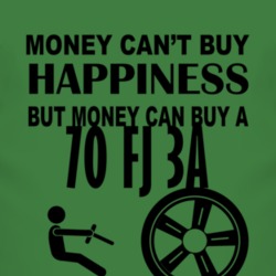Money Cant Buy Happiness But It Can Buy A 1970 FJ 3A T Shirt