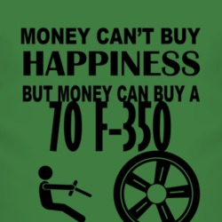 Money Cant Buy Happiness But It Can Buy A 1970 F-350 T Shirt