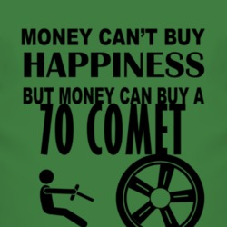 Money Cant Buy Happiness But It Can Buy A 1970 MERCURY COMET T Shirt