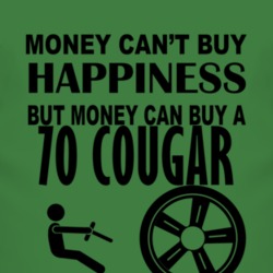 Money Cant Buy Happiness But It Can Buy A 1970 MERCURY COUGAR T Shirt