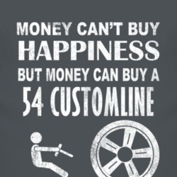 Money Cant Buy Happiness 1954 Customline Dark Distressed T Shirt