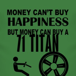 Money Cant Buy Happiness But It Can Buy A 1971 Chevy Titan T Shirt