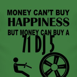 Money Cant Buy Happiness But It Can Buy A 1971 DJ 5 T Shirt