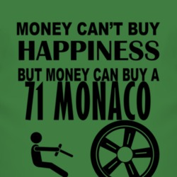 Money Cant Buy Happiness But It Can Buy A 1971 Dodge Monaco T Shirt