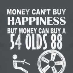 Money Cant Buy Happiness 1954 Oldsmobile Olds 88 Dark Distressed T Shi