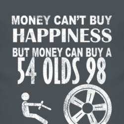 Money Cant Buy Happiness 1954 Oldsmobile Olds 98 Dark Distressed T Shi