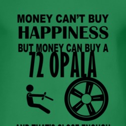 Money Cant Buy Happiness But It Can Buy A 1972 Chevy Opala T Shirt