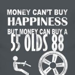 Money Cant Buy Happiness 1955 Oldsmobile Olds 88 Dark Distressed T Shi