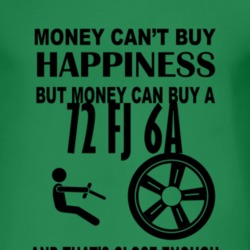 Money Cant Buy Happiness But It Can Buy A 1972 FJ 6A T Shirt