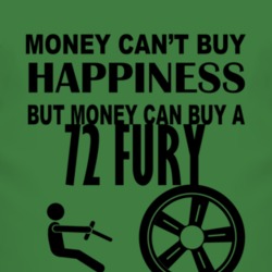 Money Cant Buy Happiness But It Can Buy A 1972 PLYMOUTH FURY T Shirt