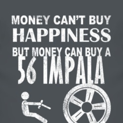 Money Cant Buy Happiness 1956 Chevy Impala Dark Distressed T Shirt