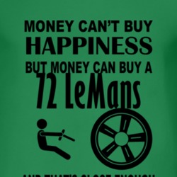 Money Cant Buy Happiness But It Can Buy A 1972 Pontiac LeMans T Shirt