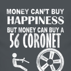 Money Cant Buy Happiness 1956 Dodge Coronet Dark Distressed T Shirt