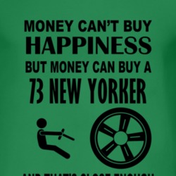 Money Cant Buy Happiness But It Can Buy A 1973 Chrysler New Yorker T S