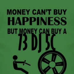 Money Cant Buy Happiness But It Can Buy A 1973 DJ 5C T Shirt