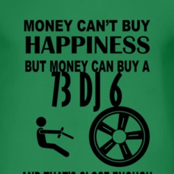 Money Cant Buy Happiness But It Can Buy A 1973 DJ 6 T Shirt