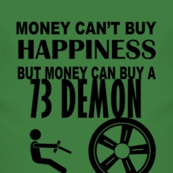 Money Cant Buy Happiness But It Can Buy A 1973 Dodge Demon T Shirt