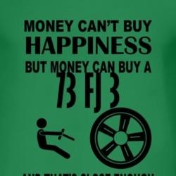 Money Cant Buy Happiness But It Can Buy A 1973 FJ 3 T Shirt